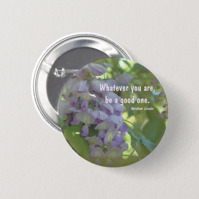 Wisteria Flower Attitude Quote Inspirational Button (Vorne & Hinten)
