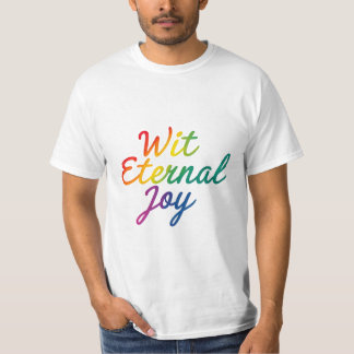 Wit Eternal Joy - Rainbow Typografy Art T-Shirt