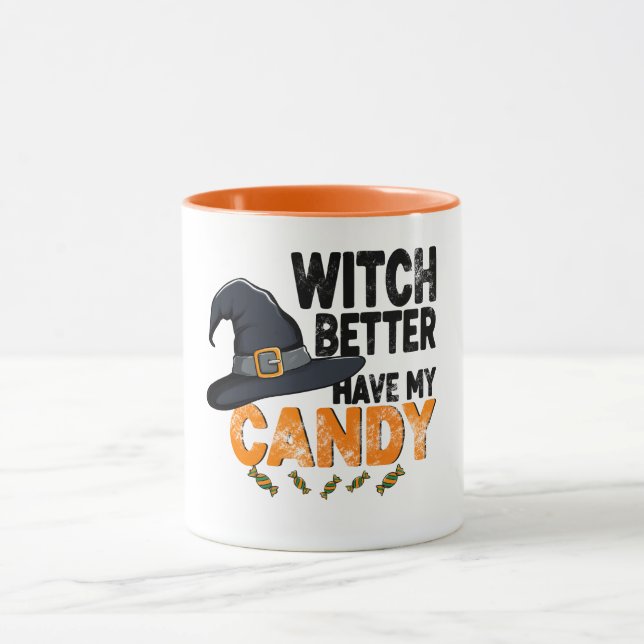 Witch Better Have My Candy Halloween  Tasse (Zentrum)