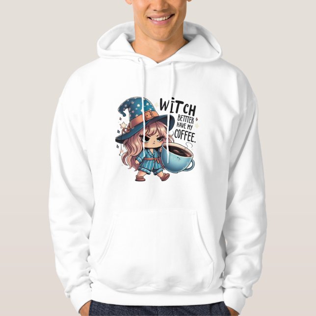Witch Better Have My Coffee Funny Halloween Hoodie (Vorderseite)