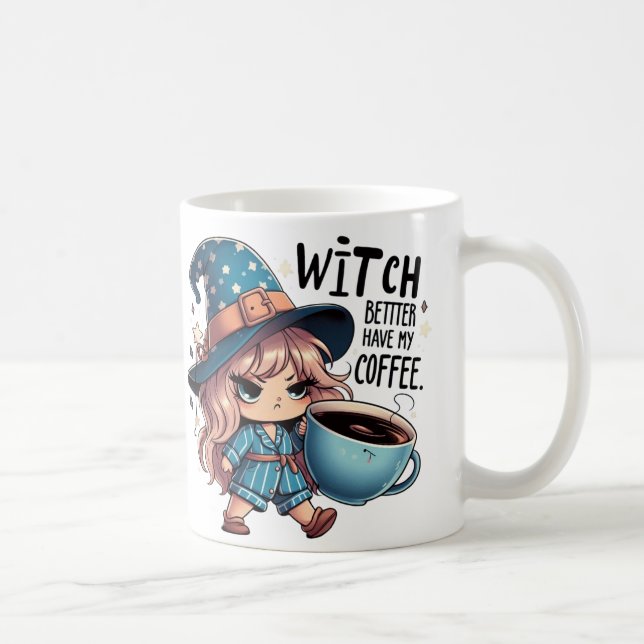  Witch Better Have My Coffee Funny Halloween Mug Kaffeetasse (Rechts)