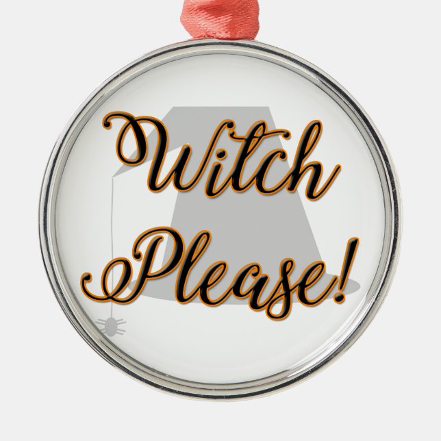 witch please funny halloween with hat silbernes ornament (Vorne)