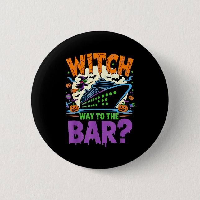 Witch Way To The Bar Funny Halloween Cruise  Button (Vorderseite)