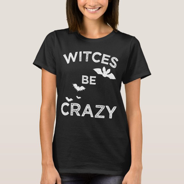 Witches be Crazy T-Shirt (Vorderseite)