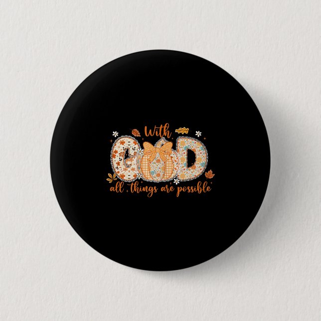 With God All Things Are Ssible Fall Pumpkin Patter Button (Vorderseite)
