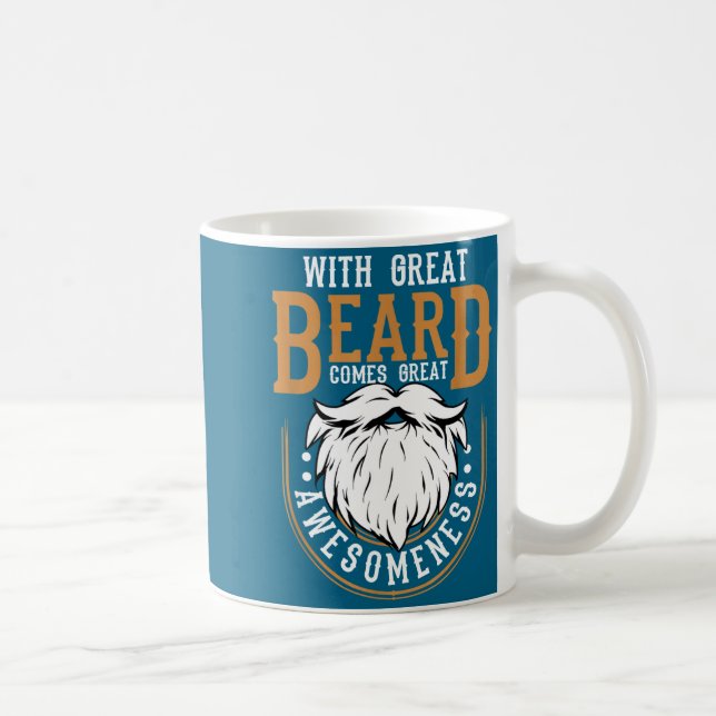 With Great Beard Comes Great Awesomeness Funny Bea Kaffeetasse (Rechts)