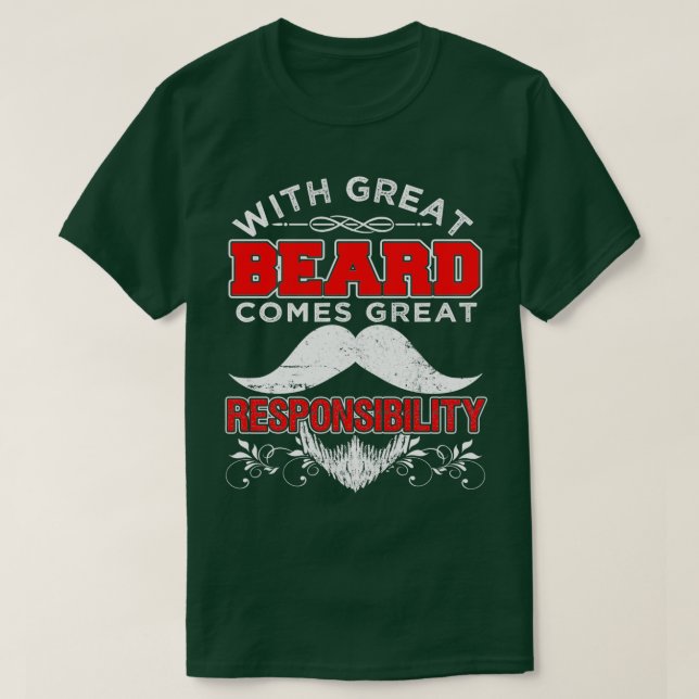 With Great Beard Comes Great Responsibilty T-Shirt (Design vorne)