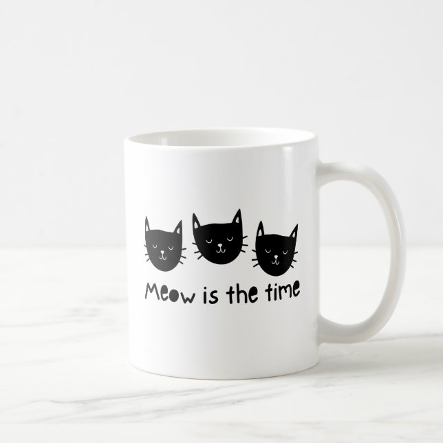 With the quote "Meow is the time" Kaffeetasse (Rechts)