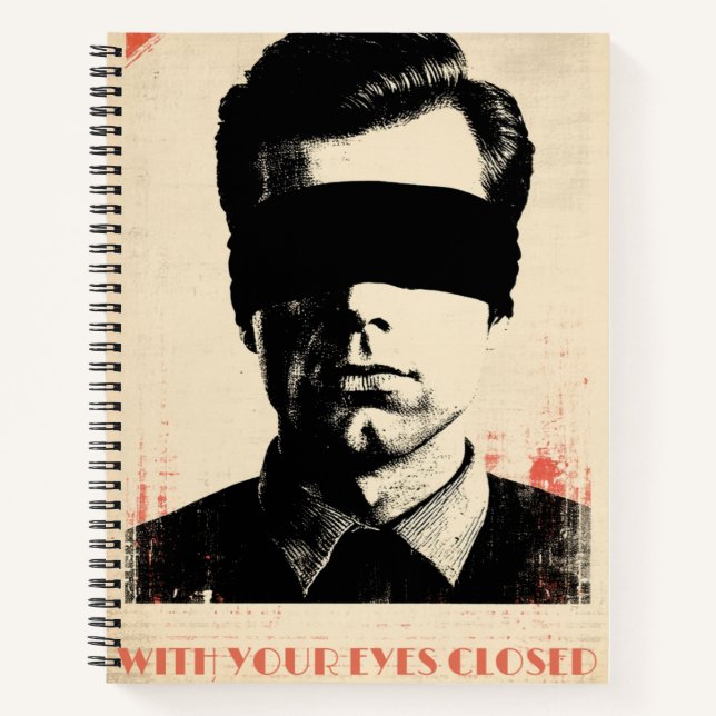 With your eyes closed – Limited Edition of 781  Notizbuch (Vorderseite)