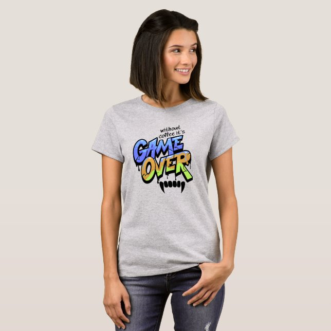 Without Coffee It’s Game Over – Women’s T-Shirt (Devant entier)