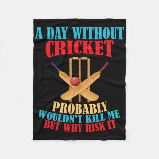 Without Cricket Probly Wouldn't Kill Me But Why Ri Fleecedecke