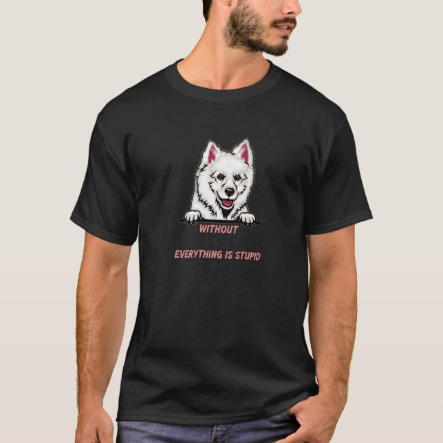 without Eskimo Dog dog everything is stupid Premiu T-Shirt (Vorderseite)