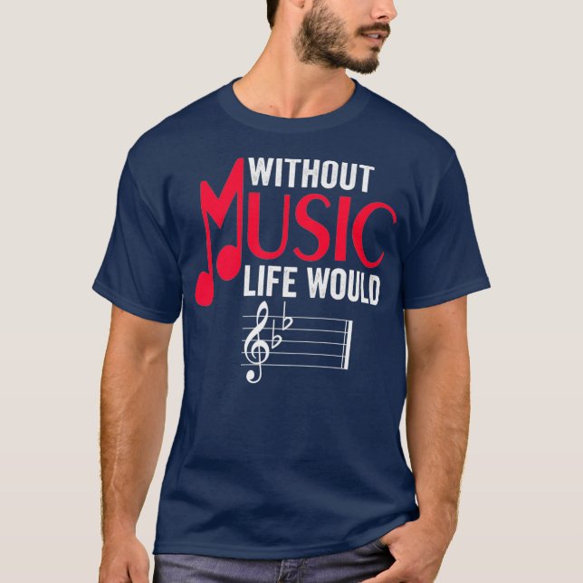 Without Music Life Would B Flat Funny Musical T-Shirt (Vorderseite)