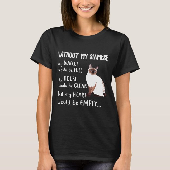 Without My Siamese Ca Siamese Cat Tee Shirt (Vorderseite)