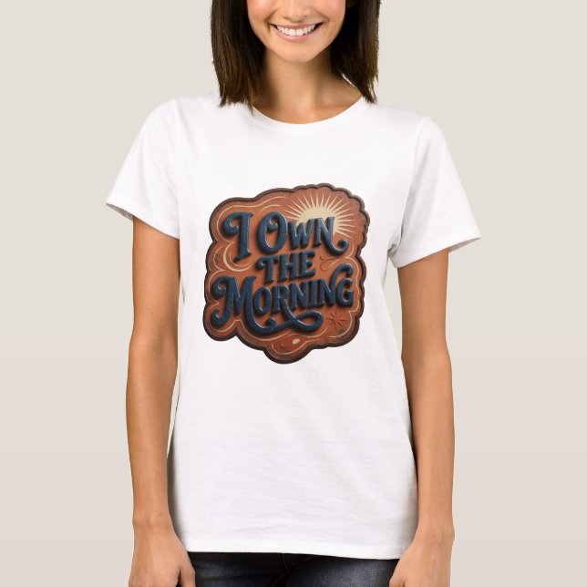 Witty Blue I BESITZE DEN MORGEN Statement Tee (Vorderseite)
