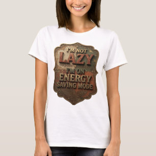 Witty Gold ICH BIN NICHT FAUL ICH BIN AUF ENERGIES T-Shirt