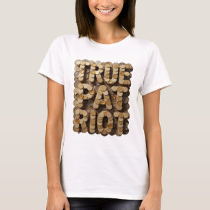 Witty Gold TRUE PATRIOT Statement Design T-Shirt