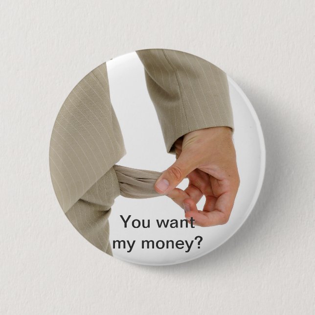 Witz - du willst mein Geld? Button (Vorderseite)