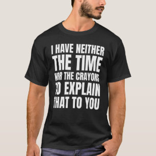 Witz habe ich weder die Zeit noch die Stifte Sarc T-Shirt