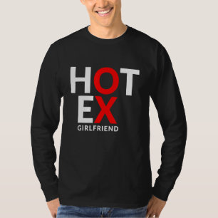 Witz über heiße Ex-Freundin T-Shirt