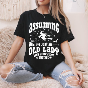 Witze, die annimmt, ich sei nur ein Spaß der Alten T-Shirt