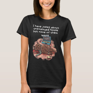 Witze über arbeitslose Menschen mit Katze T-Shirt