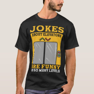 Witze über Aufzüge sind auf so vielen Ebenen lusti T-Shirt