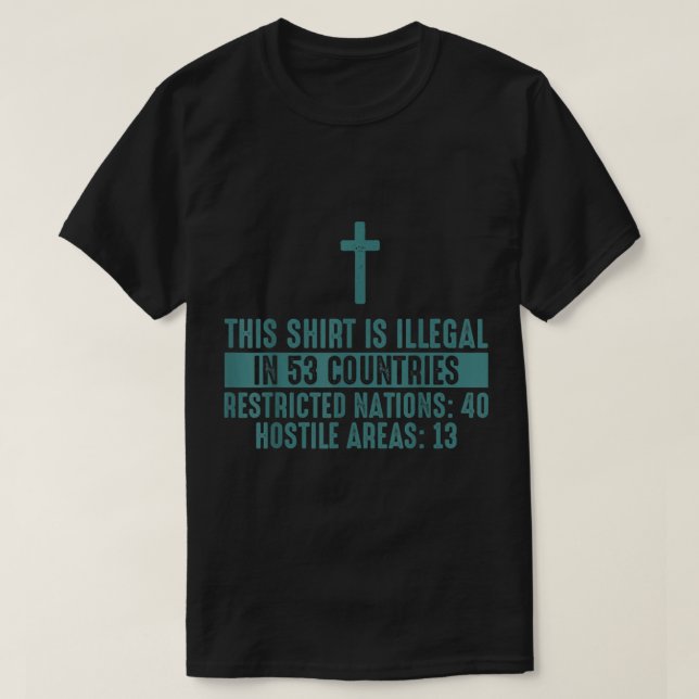 Witzig Dieses Shirt ist in 53 Ländern illegal (Design vorne)