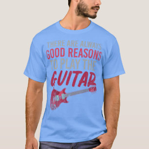 Witzig Es gibt immer gute Gründe, die GU zu spiele T-Shirt