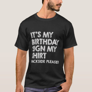 Witzig Es ist mein Geburtstag, mein Shirt signiere