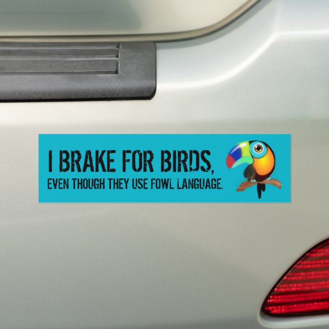 Witzig Ich bremse für Vögel, auch wenn sie Fowl ve Autoaufkleber (Auf Auto)