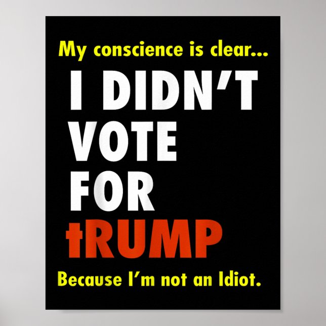 Witzig ich habe für Trump Tee Shirt gestimmt, Unis Poster (Vorne)