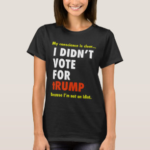 Witzig, ich habe nicht für Trump Tee Shirt gestimm