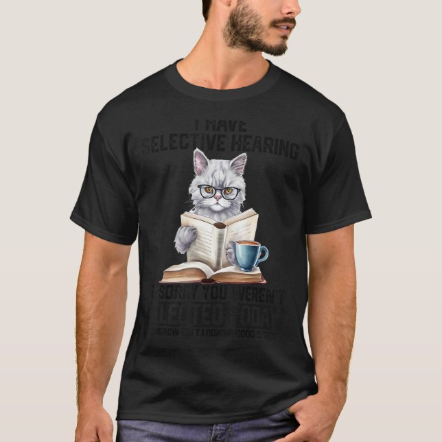 Witzig Ich habe selektive Anhörung Sie Werent Ausg T-Shirt (Vorderseite)