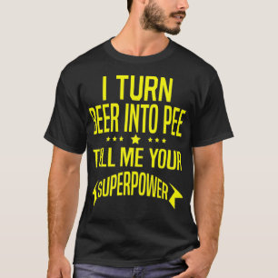 Witzig Ich mache Bier zu einem Zitat zum Piss Drin T-Shirt