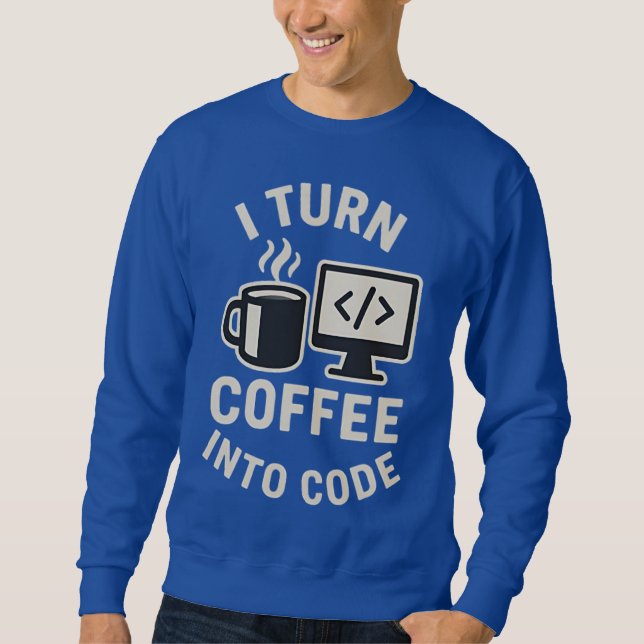 Witzig ich mache Kaffee in Code Sweatshirt (Vorderseite)
