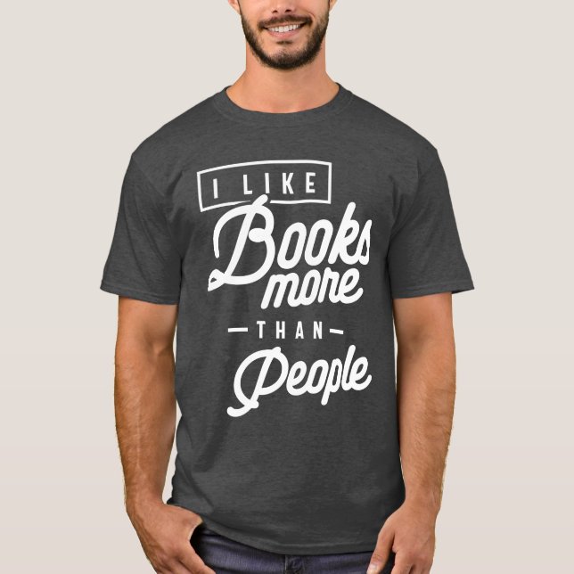 Witzig Ich mag Bücher mehr als Menschen T-Shirt (Vorderseite)