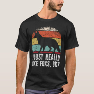 Witzig, ich mag Füchse wirklich gut? T-Shirt