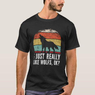 Witzig, ich mag Wölfe wirklich gut? T-Shirt
