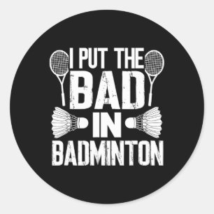 Witzig ich setzte das Bad in - Badminton Runder Aufkleber