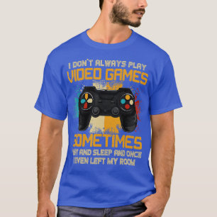 Witzig Ich spiele nicht immer Video Games Geschenk T-Shirt