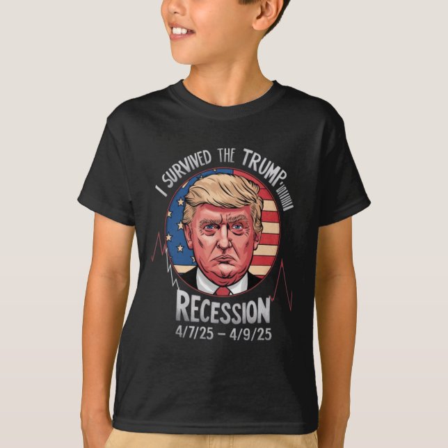 Witzig überlebte ich die Trump-Rezession 4-7 - 25  T-Shirt (Vorderseite)