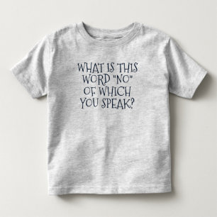 Witzig: "Was ist dieses Wort nein?" Kleinkind T-shirt