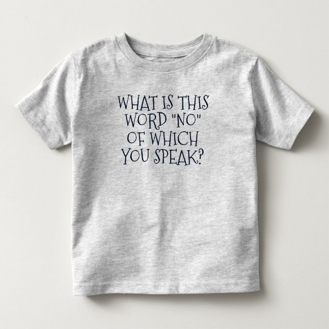Witzig: "Was ist dieses Wort nein?" Kleinkind T-shirt (Vorderseite)