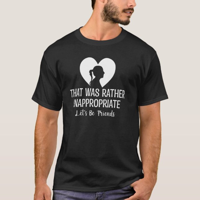 Witzige Beziehung, die eher unangemessen war T-Shirt (Vorderseite)