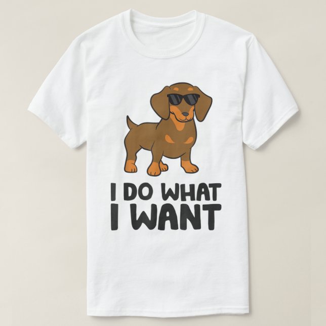 Witzige Dackel tue, was ich Gewollt lustige Dackel T-Shirt (Design vorne)