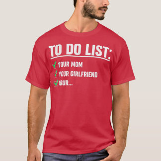 witzige Hinweise für Männer Ihre Mama auflisten T-Shirt