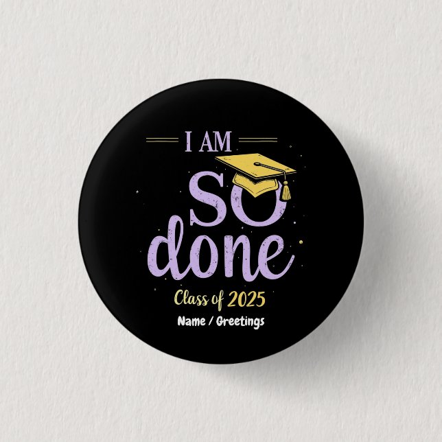 Witzige Klasse von 2025, Ich bin so Fertig Abschlu Button (Vorderseite)
