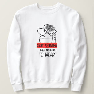Witzige Mädchen Problem habe ich nichts zu tragen Sweatshirt