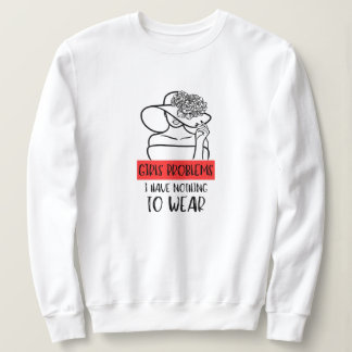 Witzige Mädchen Problem habe ich nichts zu tragen Sweatshirt